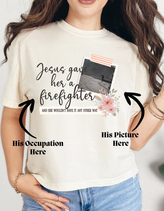 Jesus Gave Her (Personalize with Occupation and Picture)
