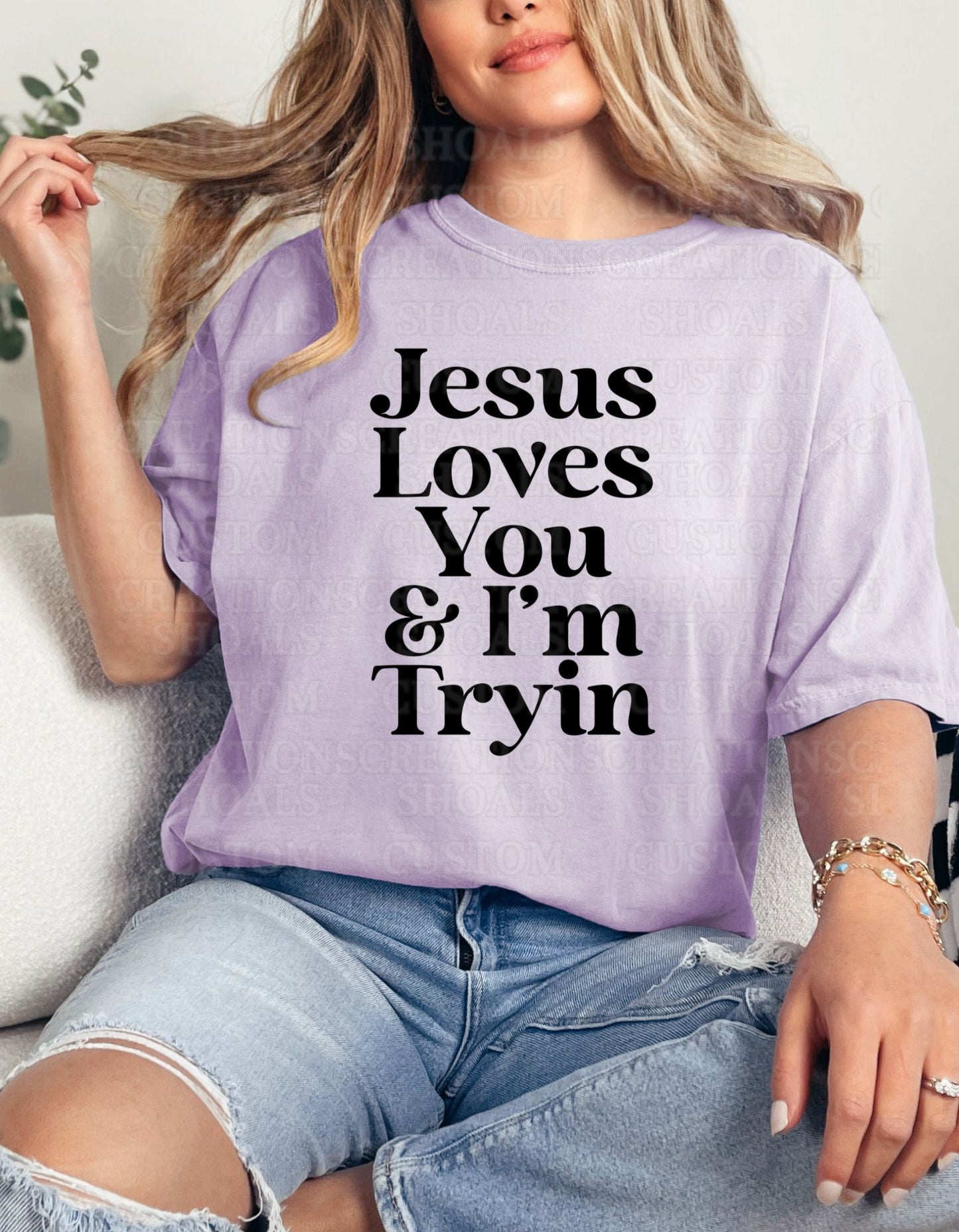 Jesus Loves You & I'm Tryin