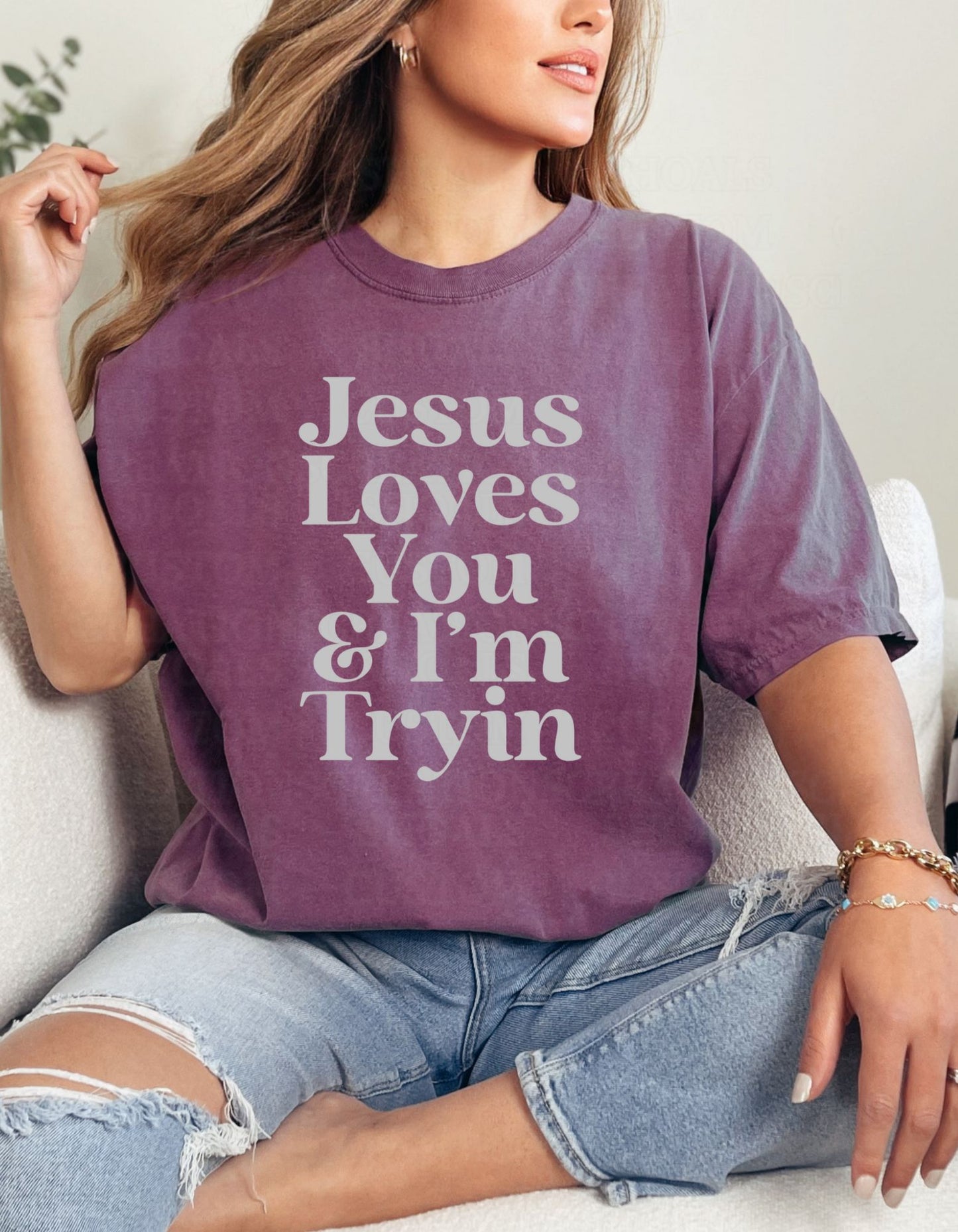 Jesus Loves You & I'm Tryin