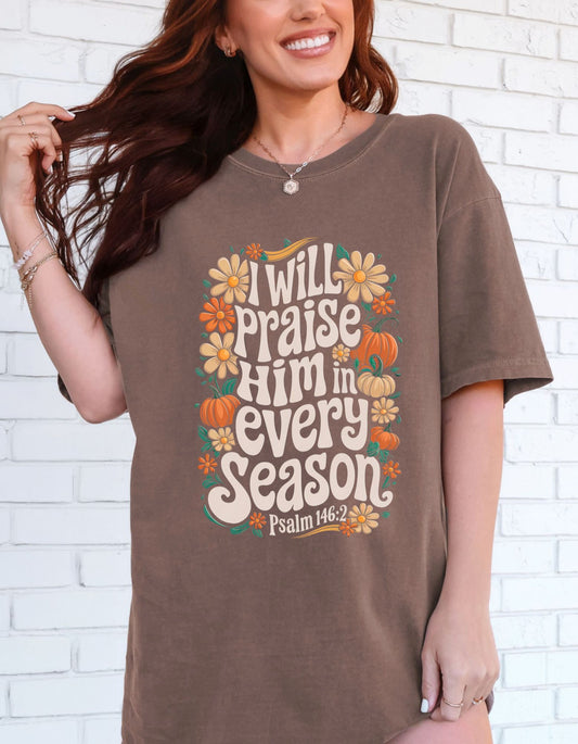 Praise Him in Every Season