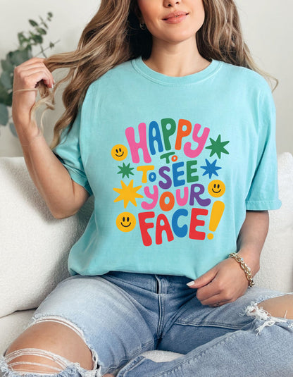 Happy to See Your Face