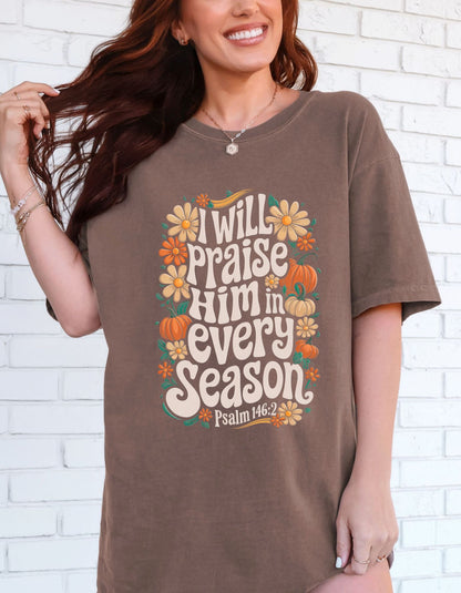 Praise Him in Every Season